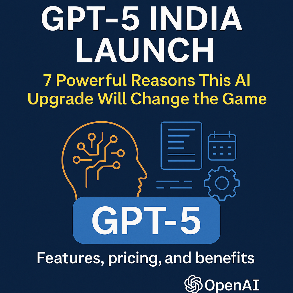 GPT-5 India Launch features, pricing, and benefits